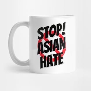 Stop asian hate, stop the hate, anti hate Mug